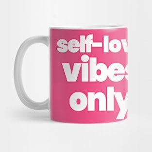 SELF-LOVE VIBES ONLY Mug